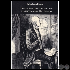 PENSAMIENTO REVOLUCIONARIO Y PATRIÓTICO DEL DR. FRANCIA - Año 2018
